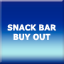 SNACK BAR BUY OUT