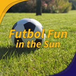 Presentational Futbol Fun in the Sun!! Beat the heat with Soccer! visual