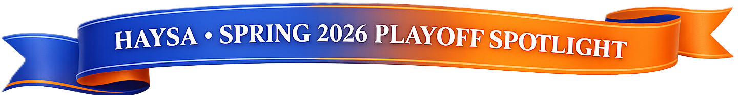 HAYSA • SPRING 2026 PLAYOFF SPOTLIGHT